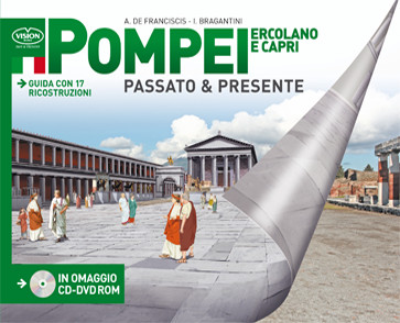 Pompei Ercolano e Capri. Passato e Presente