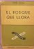 El bosque que llora