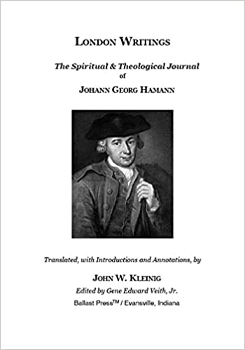 London Writings: The Spiritual & Theological Journal of Johann Georg Hamann (Hardcover)
