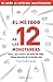 El método de las 12 monotareas: Haz las cosas de una en una para hacerlo todo mejor (Salud y bienestar) (Spanish Edition)