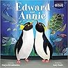 Edward and Annie: A Penguin Adventure Edward and Annie: A Penguin Adventure