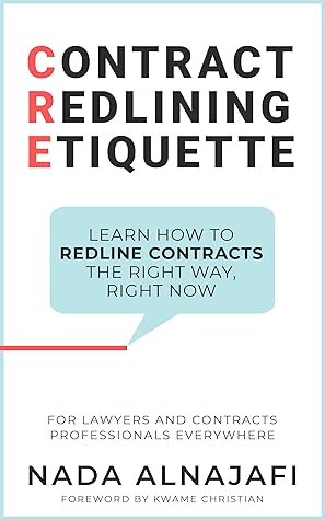 Contract Redlining Etiquette: How to leverage the power of redlines for faster and smarter contract negotiations. (Contract Redlining Etiquette®)