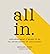 All In: Exploring What It Means to Be All In the Gospel of Jesus Christ