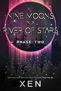 Nine Moons in a River of Stars: Phase Two