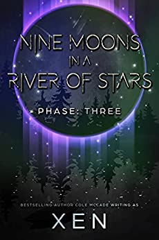 Nine Moons in a River of Stars: Phase Three (Marrow, #3)