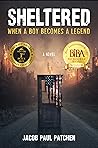 Sheltered: When a Boy Becomes a Legend