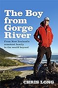 The Boy from Gorge River: From New Zealand's remotest family to the world beyond