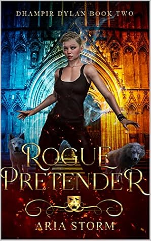 Rogue Pretender (Dhampir Dylan #2)
