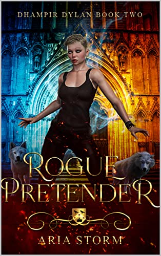 Rogue Pretender (Dhampir Dylan #2)