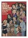 What a Bunch of Characters: An Entertaining Guide to Who Played What in the Movies What a Bunch of Characters: An Entertaining Guide to Who Played What in the Movies