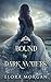 Bound by Dark Waters: Wed (...