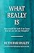 What Really Is: How would life look if we knew that we are not our thoughts?