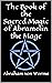 The Book of the Sacred Magic of Abramelin the Mage by Abraham von Worms