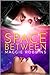 The Space Between