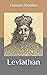 Leviathan: A classic work of the Enlightenment that is especially relevant in today's political and social climate.
