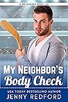 My Neighbor's Body Check by Jenny Redford
