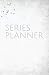Series Planner: White