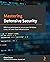 Mastering Defensive Security: Effective techniques to secure your Windows, Linux, IoT, and cloud infrastructure