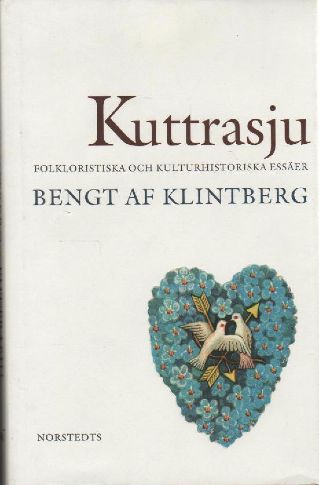 Kuttrasju: folkloristiska och kulturhistoriska essäer (Hardcover)