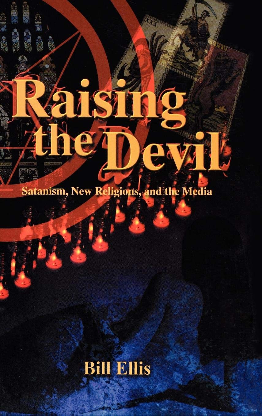 Raising the Devil: Satanism, New Religions, and the Media (Kindle Edition)