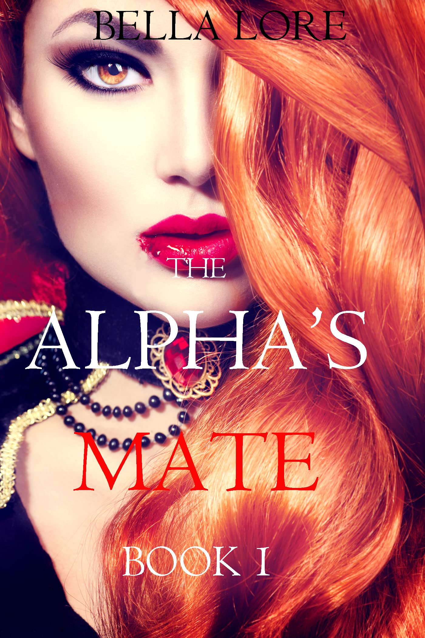 The Alpha’s Mate: Book 1 (The Alpha's Mate, #1)