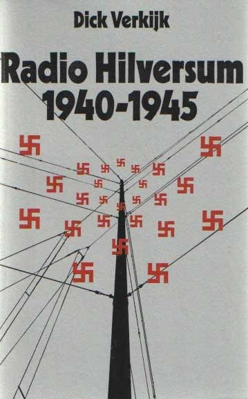 Radio Hilversum 1940-1945. De omroep in de oorlog