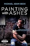 Painting With Ash...