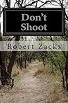 Don't Shoot by Robert Zacks