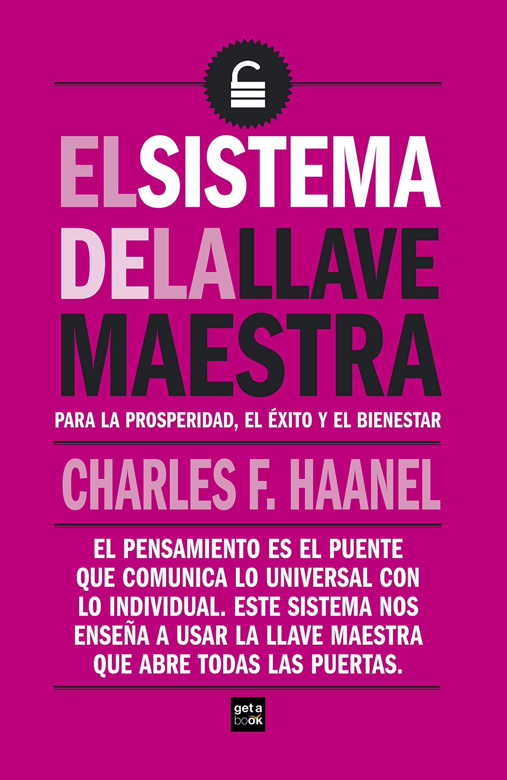 El sistema de la llave maestra: Para la prosperidad, el éxito y el bienestar (Spanish Edition)