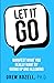 Let It Go: Manifest What You Really Want By Giving Up and Allowing (Very Cool Life)