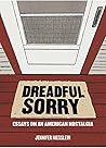 Dreadful Sorry: Essays on an American Nostalgia Dreadful Sorry: Essays on an American Nostalgia