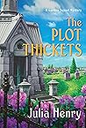 The Plot Thickets (A Garden Squad Mystery, #5) The Plot Thickets (A Garden Squad Mystery, #5)
