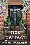 Not Perfect (Liliana's Trilogy #1;Sweet Redemption #4)
