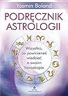 Podrecznik astrologii. Wszystko, co powinienes wiedziec o swoim horoskopie