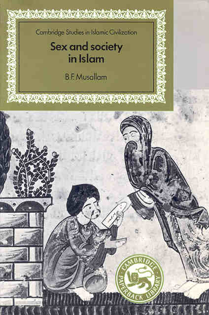 Sex and Society in Islam: Birth Control Before the Nineteenth Century (Cambridge Studies in Islamic Civilization)