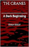 The Cranes: A Dark Beginning