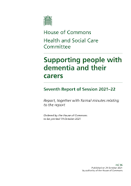 Supporting people with dementia and their carers: Seventh Report of Session 2021–22