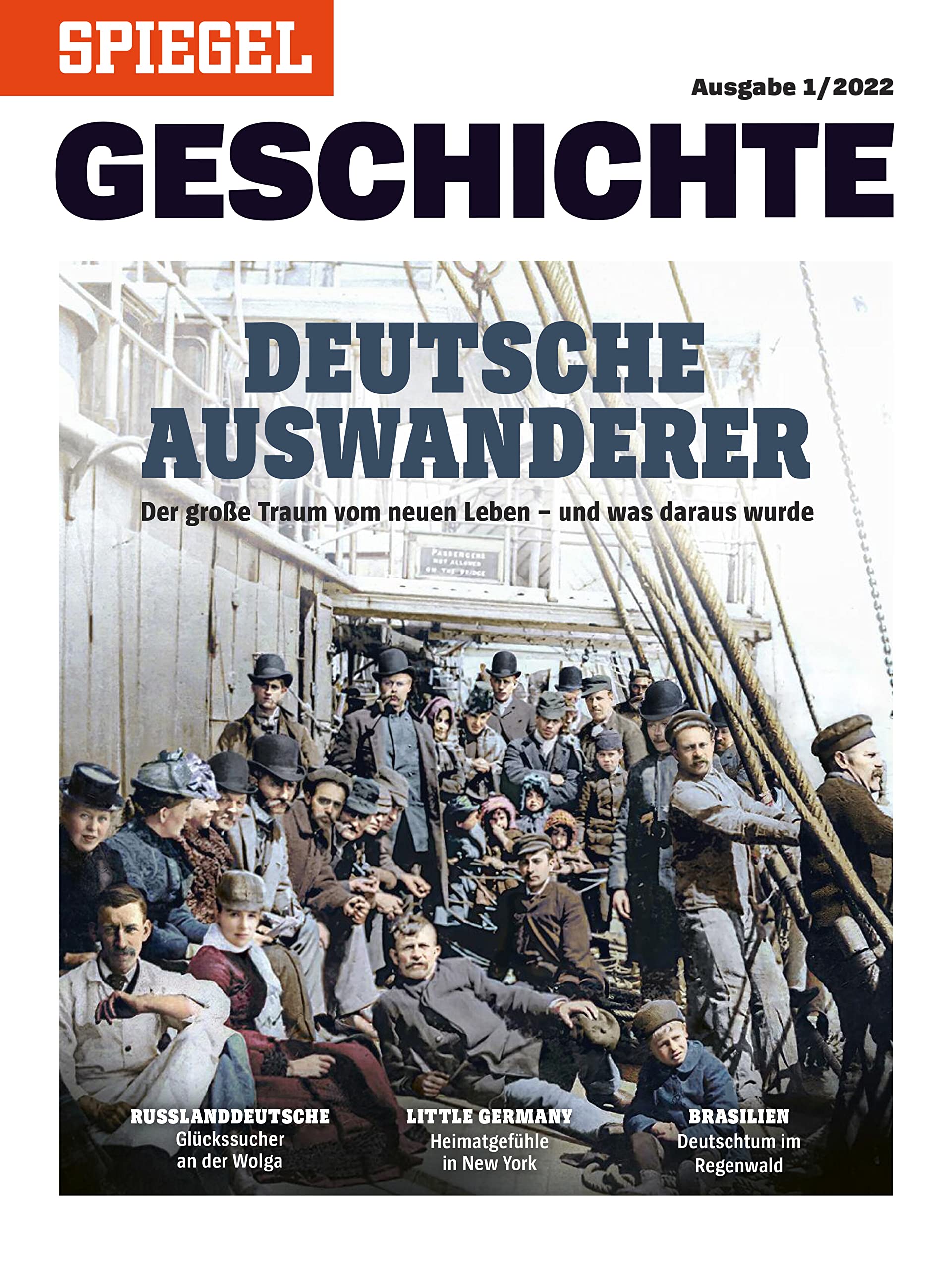 SPIEGEL GESCHICHTE 1/2022: Deutsche Auswanderer. Der große Traum vom neuen Leben - und was daraus wurde.