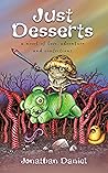 Just Desserts: A Raunchy Side-Splitting Satirical Fantasy Adventure