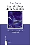 Jean Bodin, Los seis libros de la República. Selección, traducción y estudio preliminar de Pedro Bravo Gala
