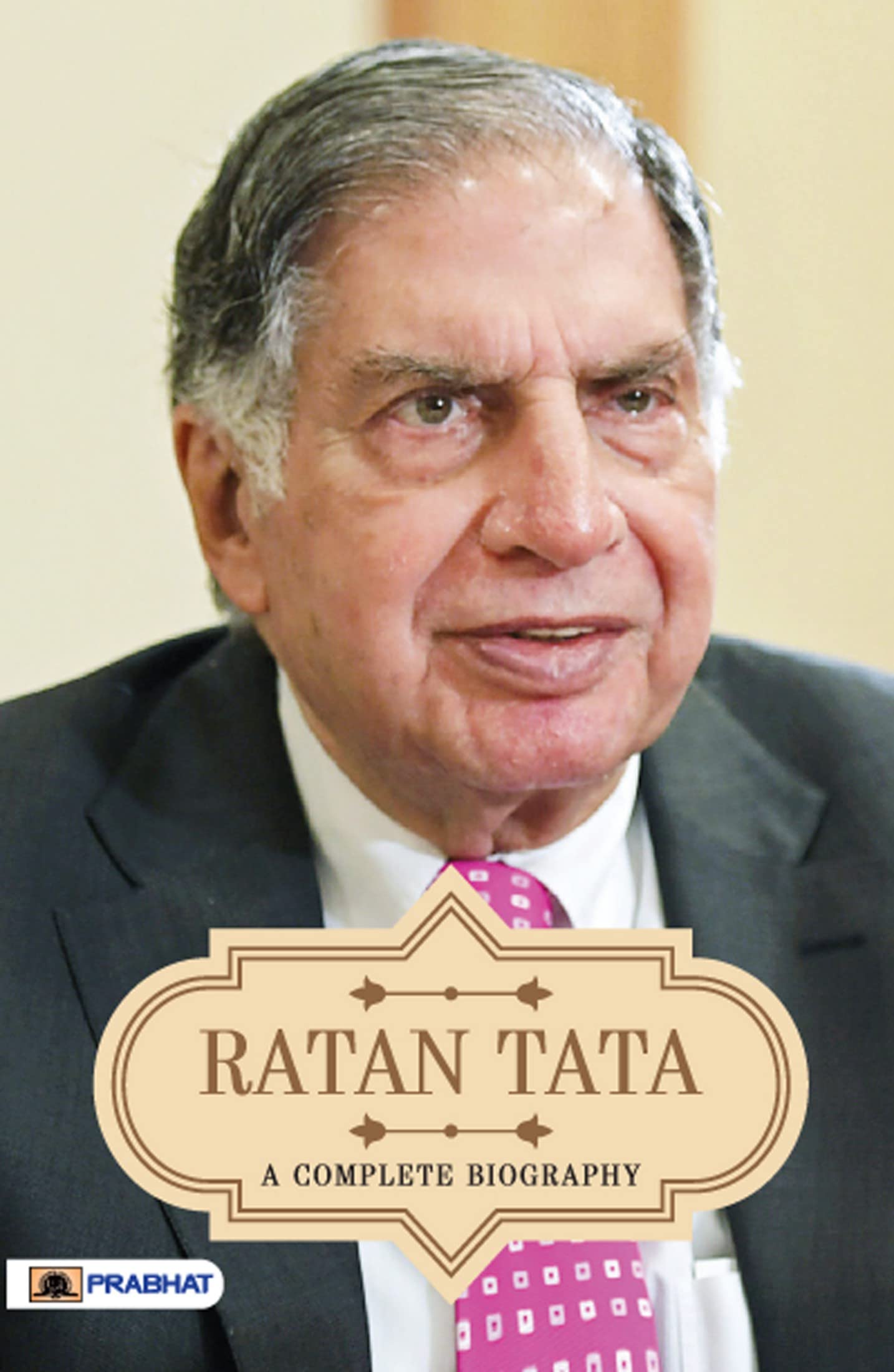 Ratan Tata A Complete Biography (Kindle Edition)
