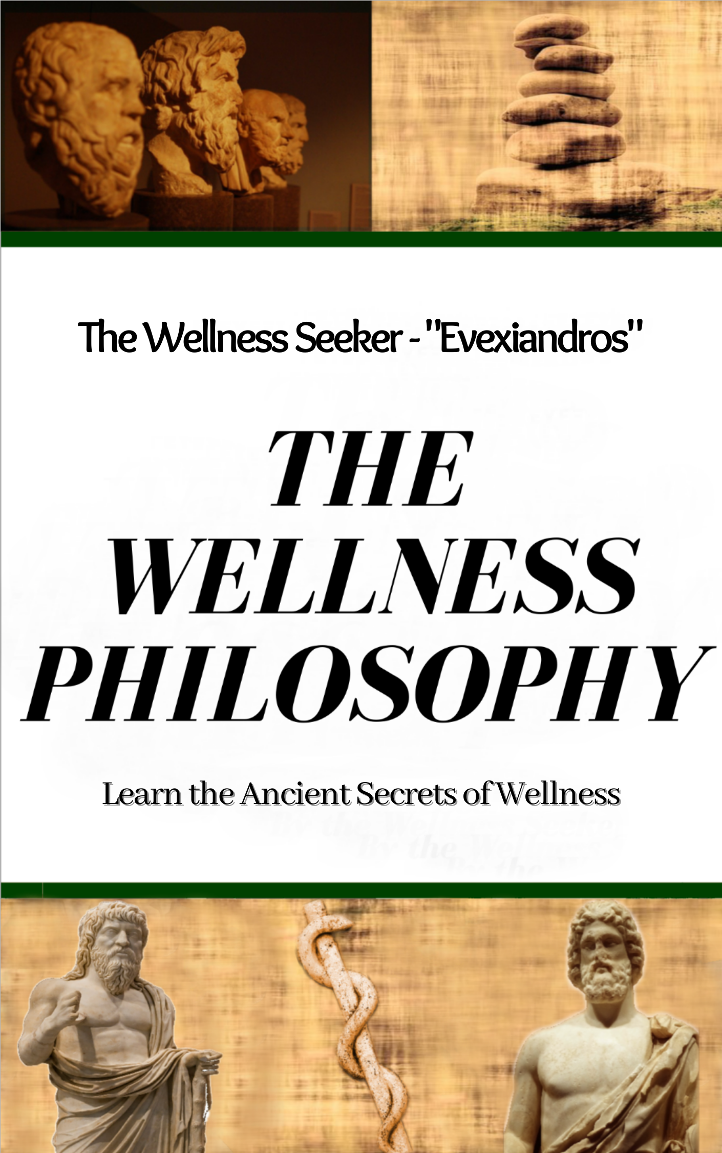 The Wellness Philosophy: A Guide to the Philosophy of Health: Learn how to use Philosophy as Medicine with Ancient Greek Meditation Secrets for Spiritual Enlightenment