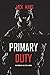 Primary Duty: The Forging of Luke Stone—Book #6