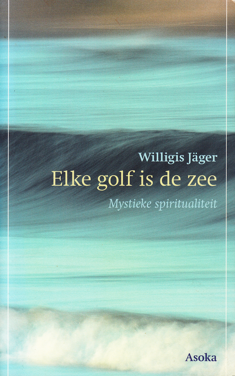 Elke golf is de zee: mystieke spiritualiteit