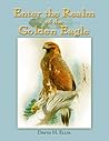 Enter the Realm of the Golden Eagle Enter the Realm of the Golden Eagle