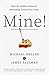 Mine!: How the Hidden Rules of Ownership Control Our Lives