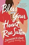 Bless Your Heart, Rae Sutton by Susannah B. Lewis
