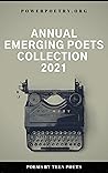 Power Poetry's Annual Emerging Poets Collection 2021 by To Be Heard Foundation Powe...