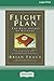 Flight Plan: How to Achieve More, Faster Than You Ever Dreamed Possible (16pt Large Print Edition)