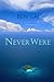 Never Were